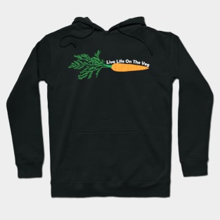 Live Life On The Veg Hoodie